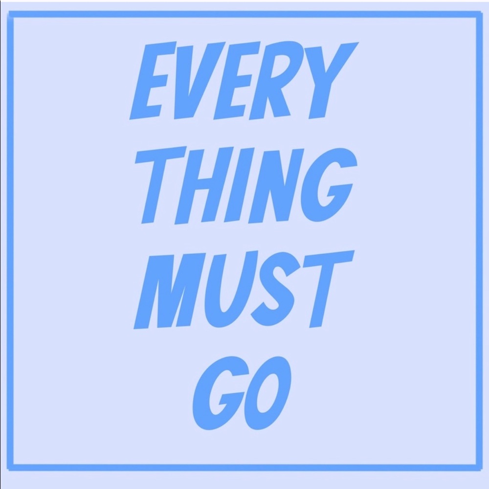 ✨EVERYTHING MUST GO✨